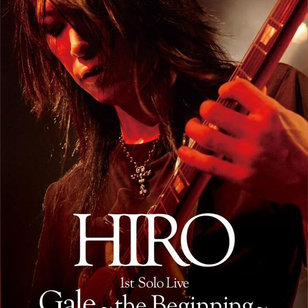 HIRO 1st Solo Live 『Gale』the Beginning 2017.4.29 SHINJUKU ReNY [DVD]【Japan  Edition】